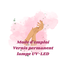 Mode d'emploi Vernis permanent lampe UV-LED